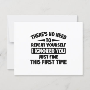 Ignored you first time schöne lustige Sarcastic fü RSVP Karte