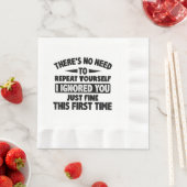 Ignored you first time schöne lustige Sarcastic fü Serviette (Beispiel)