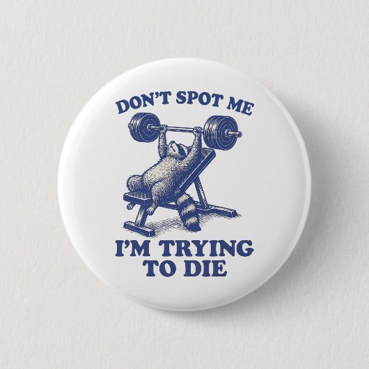 Ignorier mich, ich versuche im Fitnessstudio zu st Button (Vorderseite)