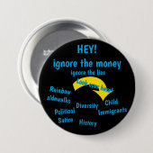 Ignorieren Sie das Geld, ignorieren Sie die Lügen Button (Vorne & Hinten)