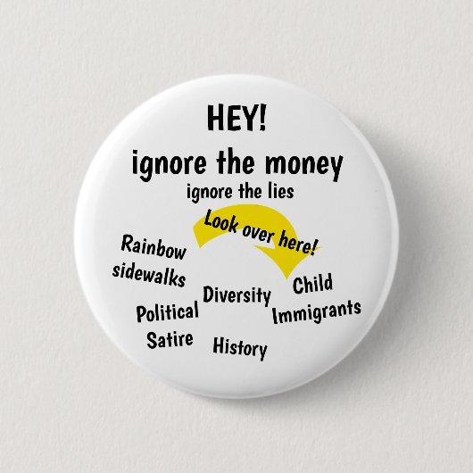 Ignorieren Sie das Geld, ignorieren Sie die Lügen Button (Vorderseite)
