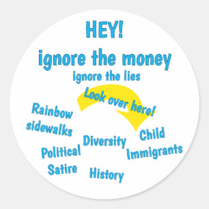 Ignorieren Sie das Geld, ignorieren Sie die Lügen Runder Aufkleber
