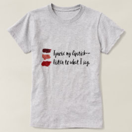 "Ignorieren Sie mein Lippenstift-" Feminist T-Shirt