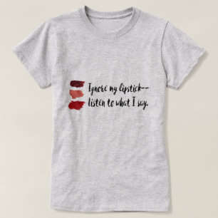 "Ignorieren Sie mein Lippenstift-" Feminist T-Shirt