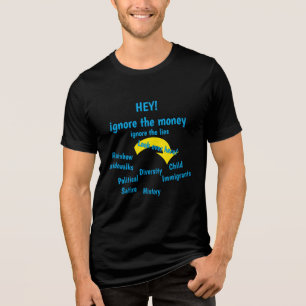 Ignoriert das Geld, ignoriert die Lügen Tri-Blend Shirt