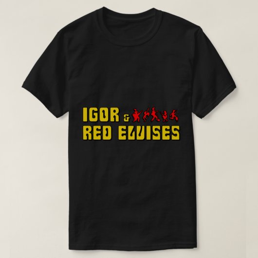 Igor & The Red Elvises Classic T - Shirt (Design vorne)