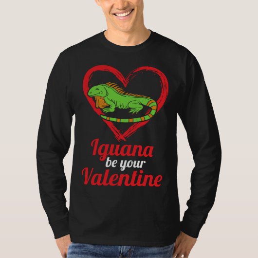 Iguana Be Your Valentine Lizard Love Animal Themed T-Shirt (Vorderseite)