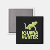 Iguana Hunter - Funny Iguana Reptile Lizard Hausti Magnet (Vorderseite/Rückseite)