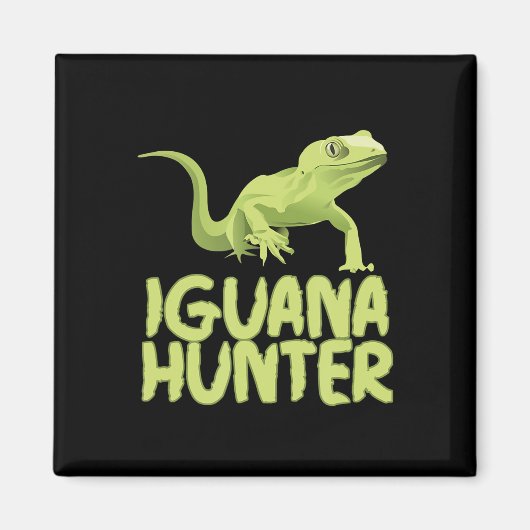 Iguana Hunter - Funny Iguana Reptile Lizard Hausti Magnet (Vorne)