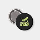 Iguana Hunter - Funny Iguana Reptile Lizard Hausti Magnet (Vorderseite/Rückseite)