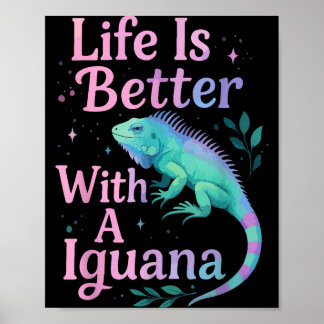 Iguana Watercolor Life Is Better With A Iguana  Poster