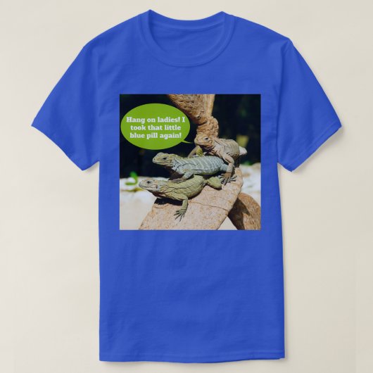 Iguanas auf Viagra T-Shirt (Design vorne)