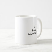 ihateMONDAYS Kaffeetasse (VorderseiteRechts)
