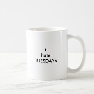 ihateTUESDAYS Kaffeetasse