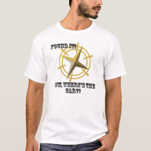 Ihm… jetzt, wo gefunden dem Auto?! T-Shirt