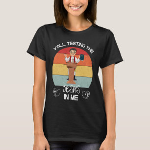 Ihr alle testet den Jesus in meiner Kirche lustige T-Shirt