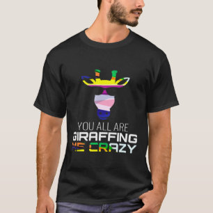 Ihr alle vergirafft mir verrückte Giraffe Pun T-Shirt