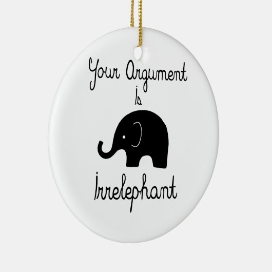Ihr Argument ist Irrelephant Keramik Ornament (Rechts)