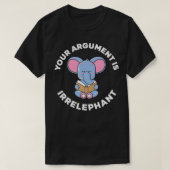 Ihr Argument ist irrelevant Pun Elephant1842 T-Shirt (Design vorne)