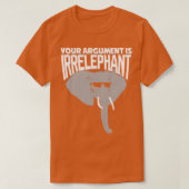 Ihr Argument ist irrelevant T-Shirt (Design vorne)