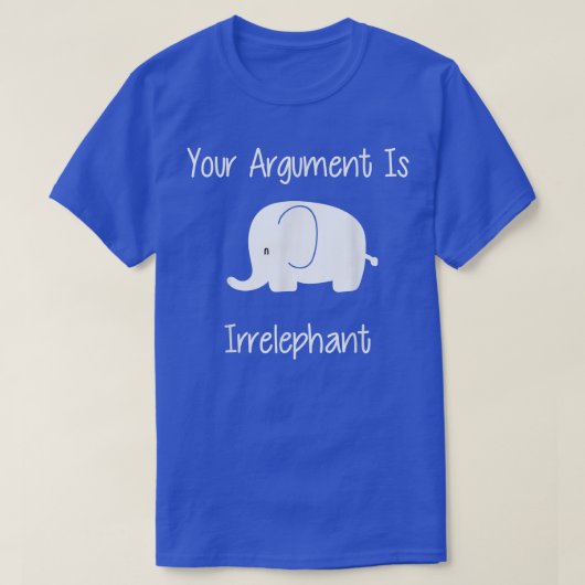 Ihr Argument ist irrelevant witzig  T-Shirt (Design vorne)