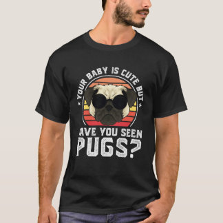 Ihr Baby ist niedlich, aber haben Sie Mops Mops ge T-Shirt
