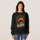 Ihr Barbershop Hobby Barbers Job 1 Sweatshirt (Vorne ganz)