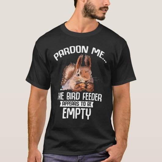 Ihr Birdfeeder ist leeres Eichhörnchen Niedliches T-Shirt (Vorderseite)