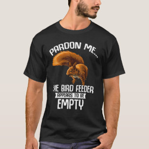 Ihr Birdfeeder ist leeres Eichhörnchen Niedliches  T-Shirt