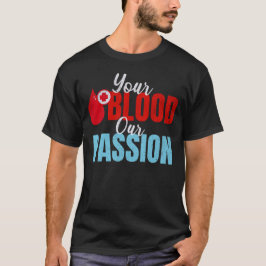 Ihr Blut Unsere Leidenschaft Phlebotomist T-Shirt