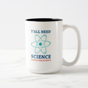Ihr braucht alle Wissenschaft Zweifarbige Tasse