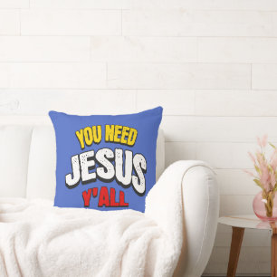 Ihr braucht Jesus alle Kissen