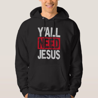 Ihr braucht Jesus Christlicher Glaube Hoodie