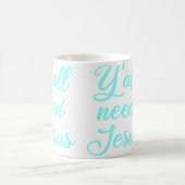 Ihr braucht Jesus Kaffeetasse (Mittel)