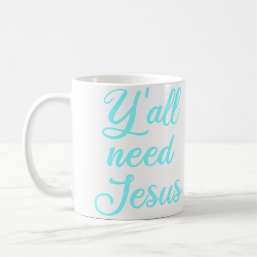 Ihr braucht Jesus Kaffeetasse (Links)