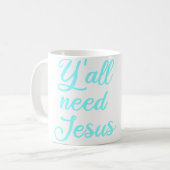 Ihr braucht Jesus Kaffeetasse (Vorderseite Links)