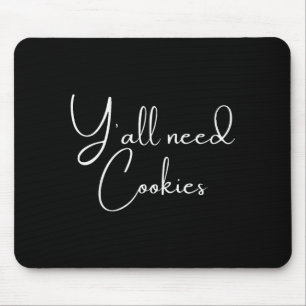 Ihr braucht Kekse Lustige Kekse Oder Backen Backen Mousepad