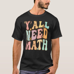 Ihr braucht Mathe Mathe vintage Pastellfarbe T-Shirt