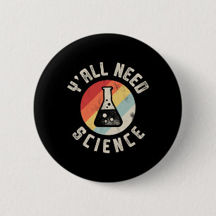 Ihr braucht Naturwissenschaft Chemie Biologie Phys Button