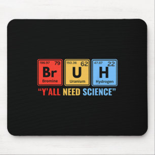 Ihr braucht Wissenschaft Chemie Biologie Physik Le Mousepad
