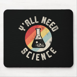 Ihr braucht Wissenschaft Chemie Biologie Physik Le Mousepad