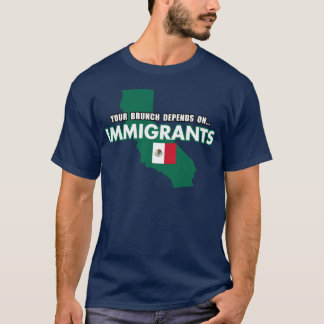 Ihr Brunch hängt von Einwanderern ab Meico-Flagge T-Shirt