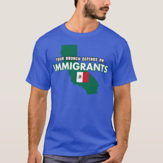 Ihr Brunch hängt von Einwanderern ab Mexiko-Flagge T-Shirt
