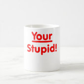 Ihr dummes! kaffeetasse (Mittel)
