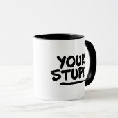 Ihr dummes tasse (VorderseiteRechts)