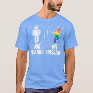 Ihr Ehemann, mein Hombund Gay LGBT Prix Transgende T-Shirt