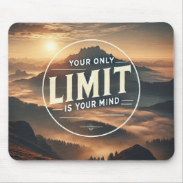Ihr einziger Grenzwert ist Ihr Geist - Motivierend Mousepad