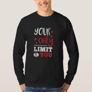 Ihr einziger Limit ist Ihr Motivierend Limit B T-Shirt
