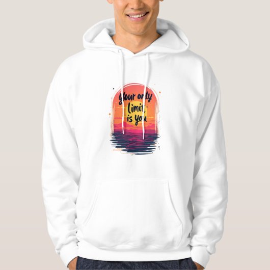 Ihr einziger Limit sind Sie Hoodie (Vorderseite)