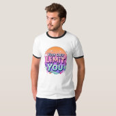 Ihr einziger Limit sind Sie T-Shirt (Vorne ganz)